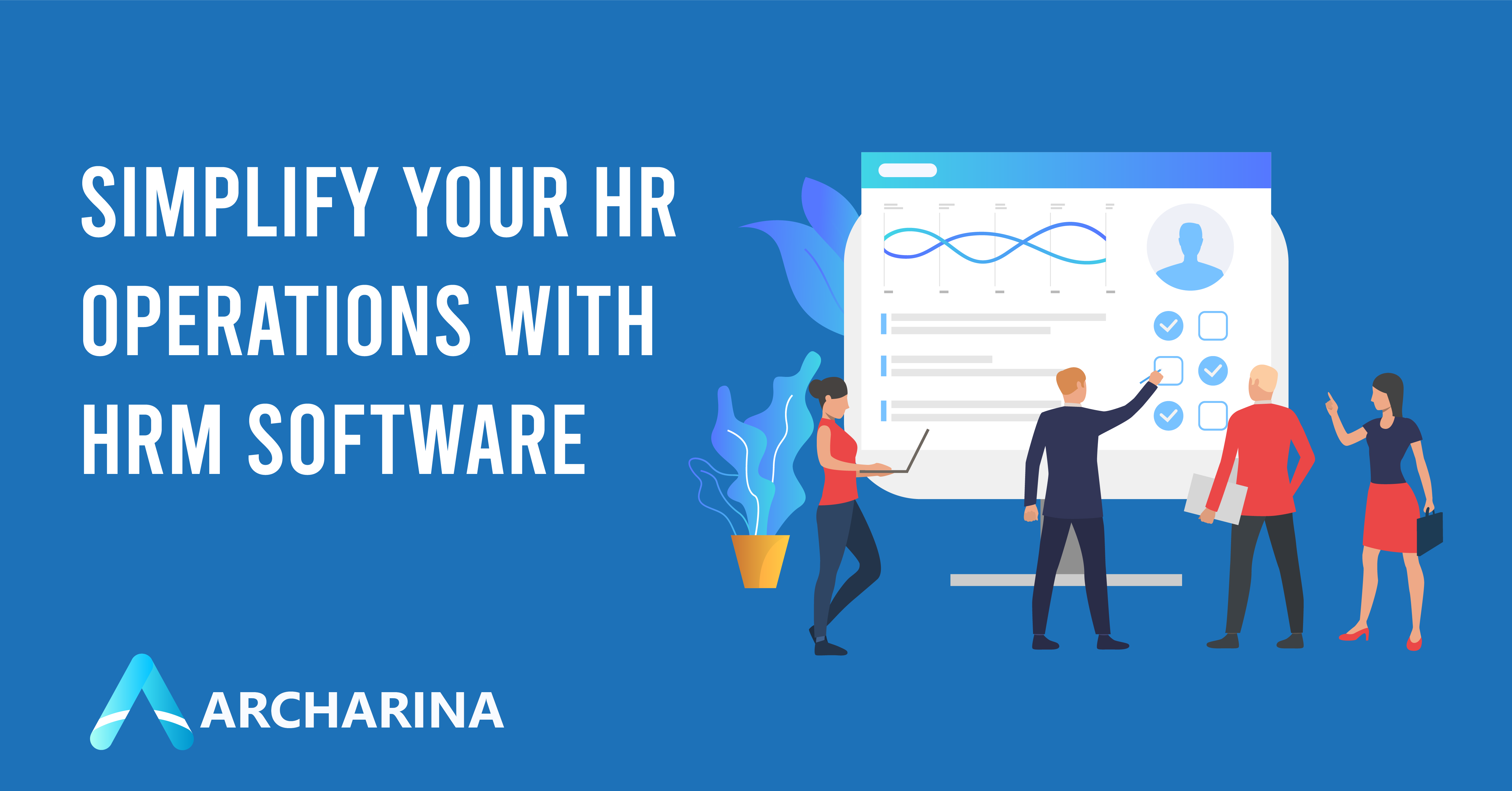 Simplify Your HR Operations with HRM Software Simplify Your HR Operations with HRM Software